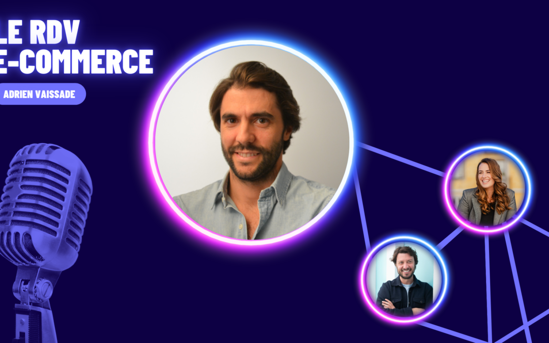 Adrien vaissade de cleed.ai invité sur le podcast le rdv e-commerce